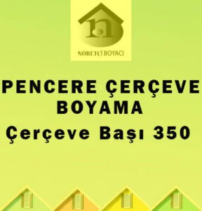 Pencere Çerçeve Boyama Fiyatı